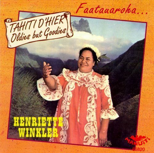 Henriette Winkler Faatauaroha Tahiti Dhier Oldies But Goodies Henriette Winkler