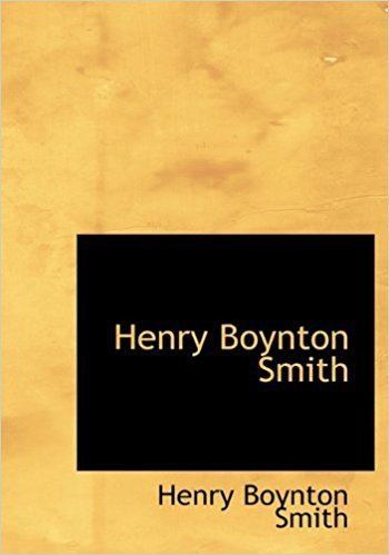 Henry Boynton Smith Henry Boynton Smith Henry Boynton Smith 9781117463735 Amazoncom