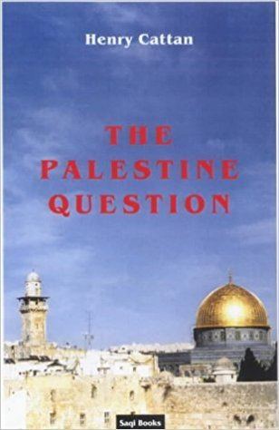 Henry Cattan The Palestine Question Henry Cattan 9780863569326 Amazoncom Books