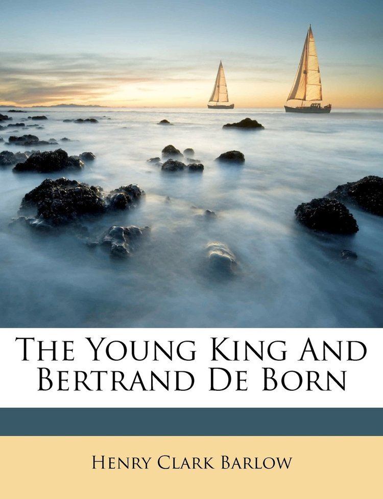 Henry Clark Barlow The Young King And Bertrand De Born Henry Clark Barlow