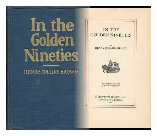 Henry Collins Brown In the Golden Nineties Henry Collins Brown Amazoncom Books