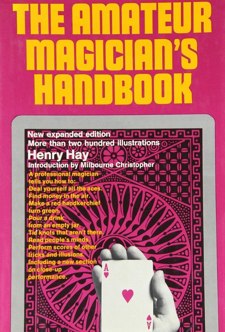 Henry Hay (writer) The amateur magicians handbook Henry Hay June Barrows Mussey