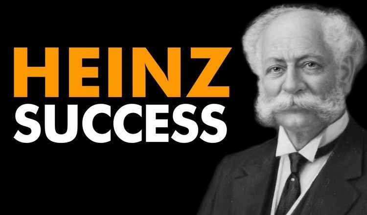 Henry J. Heinz Business Ideas 3 Business Lessons From Henry Heinz YouTube