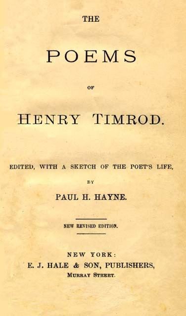 Henry Timrod Henry Timrod 18281867 The Poems of Henry Timrod