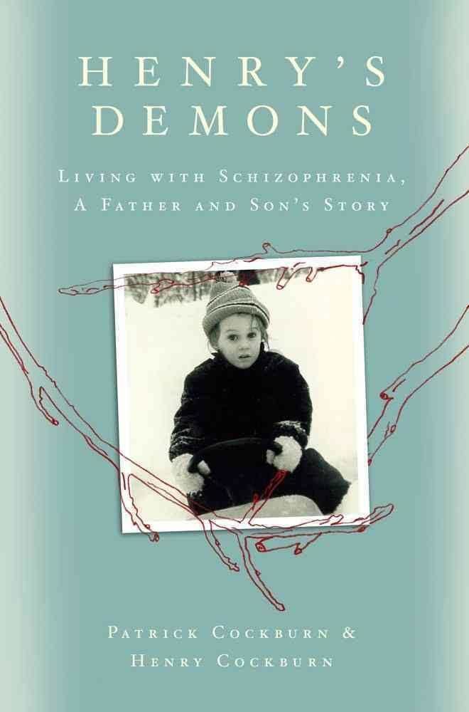 Henry’s Demons: Living with Schizophrenia, A Father and Son’s Story t1gstaticcomimagesqtbnANd9GcTtdLZS24hn95fx25