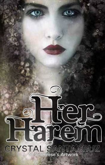 Her Harem Her Harem Crystal Santacruz Wattpad