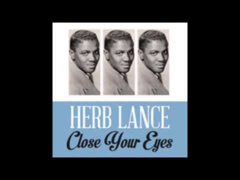 Herb Lance born June 12 1925 Herb Lance Close Your Eyes YouTube