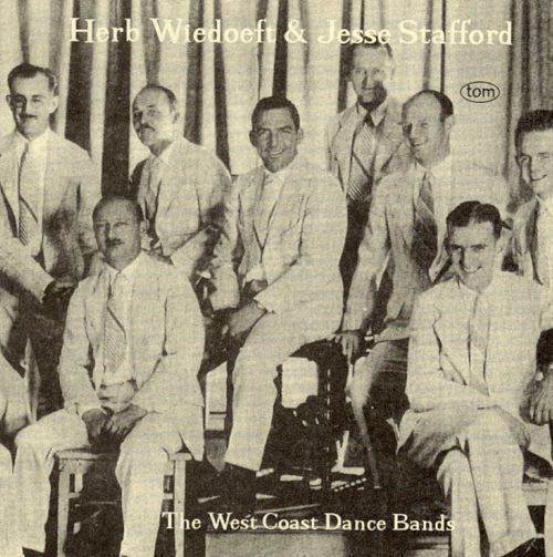 Herb Wiedoeft Herb Wiedoeft Jesse Stafford The West Coast Dance Bands Herb