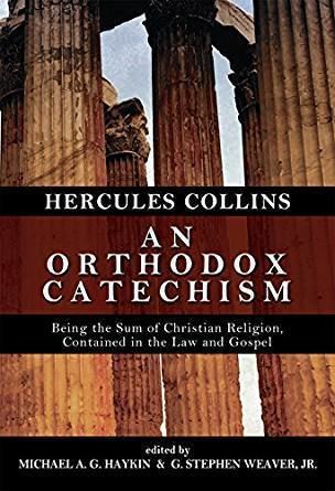 Hercules Collins An Orthodox Catechism Kindle edition by Hercules Collins Michael