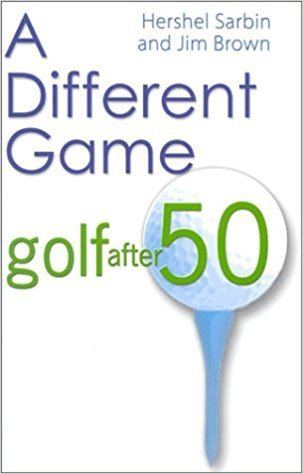 Hershel Sarbin A Different Game Golf After 50 Hershel Sarbin Jim Brown