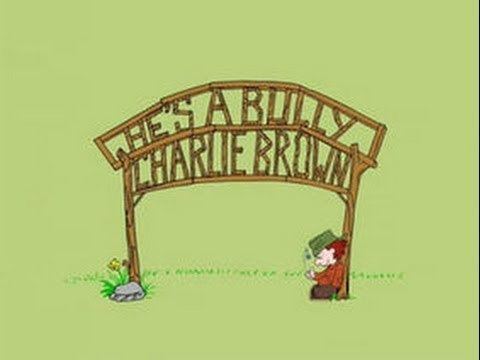 He's a Bully, Charlie Brown He39s a Bully Charlie Brown YouTube