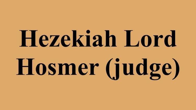 Hezekiah Lord Hosmer (judge) Hezekiah Lord Hosmer judge YouTube