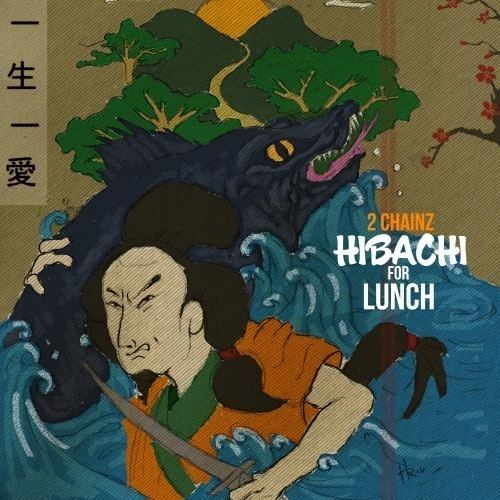 Hibachi for Lunch imageslivemixtapescomartistsnodj2chainzhiba