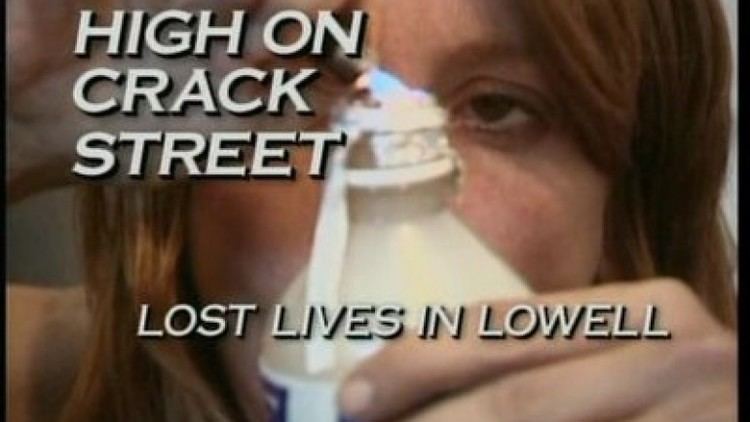 High on Crack Street: Lost Lives in Lowell High On Crack Street Lost Lives In Lowell Documentary Heaven