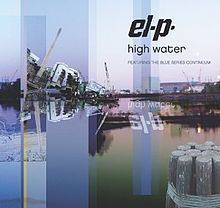 High Water (El-P album) httpsuploadwikimediaorgwikipediaenthumb0