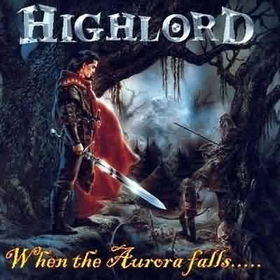 Highlord Highlord When the Aurora Falls Encyclopaedia Metallum The
