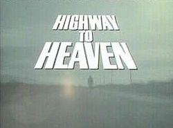 Highway to Heaven Highway to Heaven Wikipedia