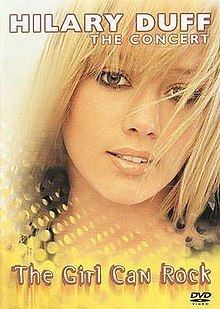 Hilary Duff: The Concert – The Girl Can Rock httpsuploadwikimediaorgwikipediaenthumb4