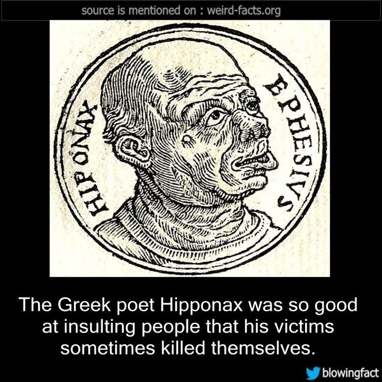 Hipponax Mind Blowing Facts The Greek poet Hipponax was so good at insulting