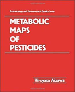 Hiroyasu Aizawa Metabolic Maps of Pesticides Hiroyasu Aizawa 9780120464807 Books