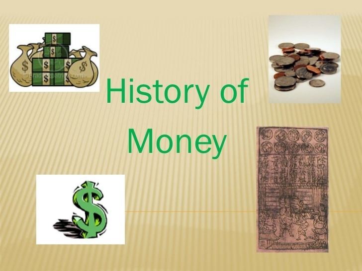 History of money The History of Money