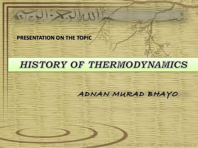 History of thermodynamics httpsimageslidesharecdncomhistoryofthermodyn