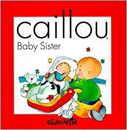 Hélène Desputeaux Baby Sister Caillou Helene Desputeaux 9782894501634 Amazoncom