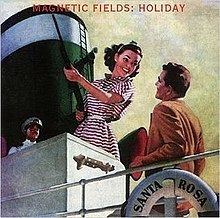 Holiday (The Magnetic Fields album) httpsuploadwikimediaorgwikipediaenthumbe