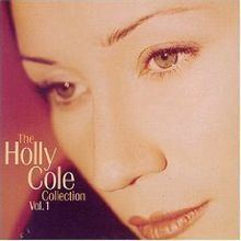 Holly Cole Collection Vol.1 httpsuploadwikimediaorgwikipediaenthumbc