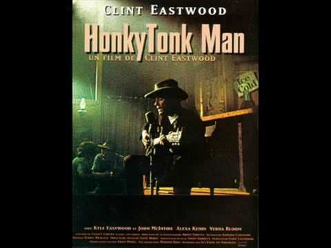 Honkytonk Man Honky Tonk Man Clint Eastwood YouTube