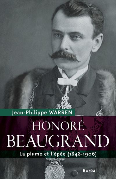 Honoré Beaugrand Honor Beaugrand Livres Catalogue ditions du Boral