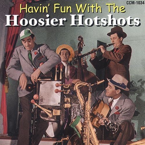 Hoosier Hot Shots Havin39 Fun with the Hoosier Hotshots Hoosier Hot Shots Songs