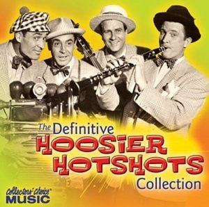 Hoosier Hot Shots Hoosier Hot Shots The Definitive Hoosier Hotshots Collection