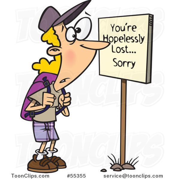 Hopelessly Lost Cartoon Hiker at a Youre Hopelessly Lost Sorry Sign 55355 by Ron