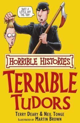 Horrible Histories: Terrible Tudors t0gstaticcomimagesqtbnANd9GcQEhVxfInORPPBW04