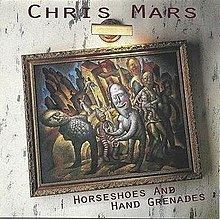 Horseshoes and Hand Grenades (Chris Mars album) httpsuploadwikimediaorgwikipediaenthumb1