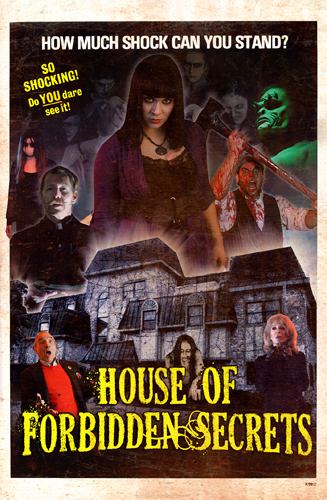 House of Forbidden Secrets THE HOUSE OF FORBIDDEN SECRETS 2013 Horror Cult Films Movie