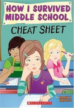 How I Survived Middle School Cheat Sheet How I Survived Middle School book 5 by Nancy Krulik