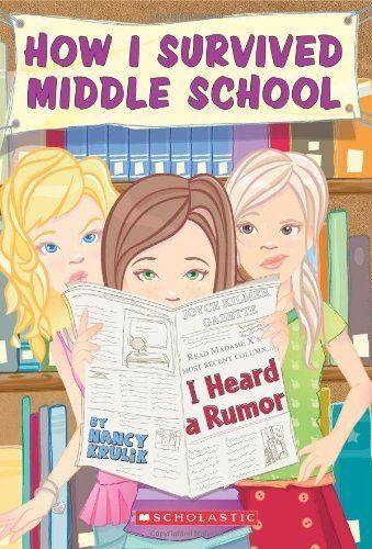 How I Survived Middle School How I Survived Middle School 3 I Heard a Rumor Nancy E Krulik