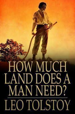 How Much Land Does a Man Need? t1gstaticcomimagesqtbnANd9GcTCw9AZZspBJGrnze