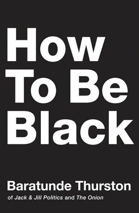 How to Be Black t3gstaticcomimagesqtbnANd9GcRVeKUmf1fjyZwDJv