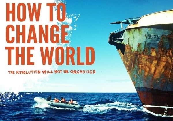 How to Change the World (film) How to Change the World Film review Greenpeace International