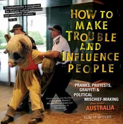 How to Make Trouble and Influence People t0gstaticcomimagesqtbnANd9GcRz2NtRjrbiuJRUJr