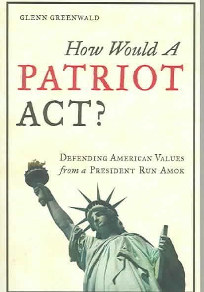 How Would a Patriot Act? t3gstaticcomimagesqtbnANd9GcTE2jcMlSWNmNALS0