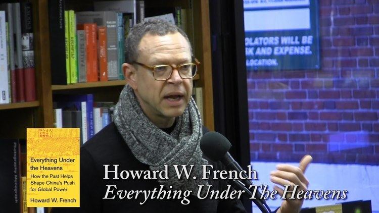 Howard French (British journalist) Howard French Everything Under The Heavens YouTube