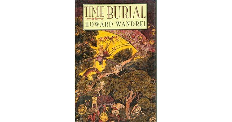 Howard Wandrei Time Burial The Collected Fantasy Tales of Howard Wandrei by