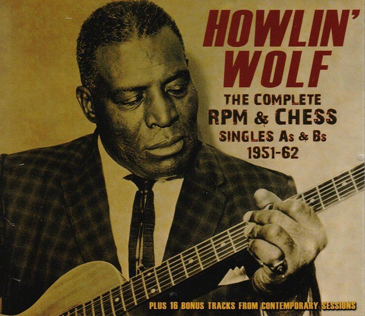 Howlin' Wolf Howlin39 Wolf Howlin3939 Wolf The Complete RPM amp Chess