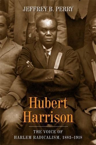 Hubert Harrison Hubert Harrison The Voice of Early 20th Century Harlem