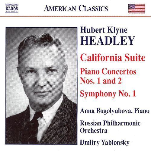 Hubert Klyne Headley Hubert Klyne Headley California Suite Piano Concertos Nos 1 2