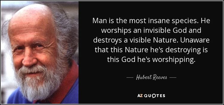 Hubert Reeves QUOTES BY HUBERT REEVES AZ Quotes